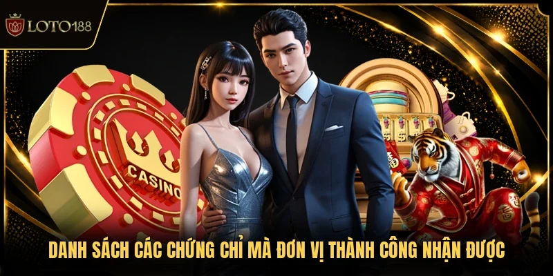 Danh sách các chứng chỉ mà đơn vị thành công nhận được